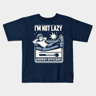 I'm Not Lazy Energy Efficient Kids T-Shirt